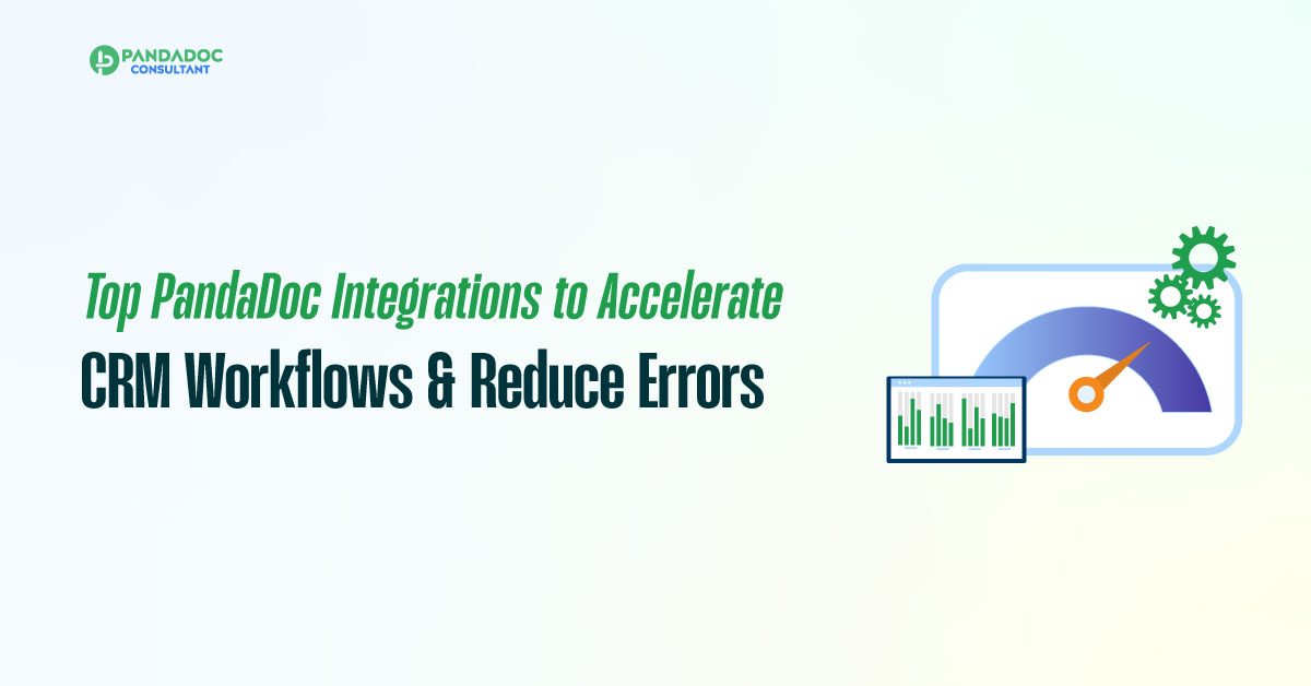 Top PandaDoc Integrations to Accelerate CRM Workflows & Reduce Errors