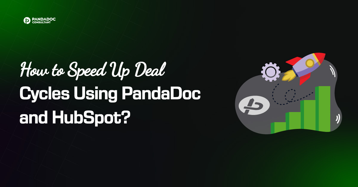 How to Speed Up Deal Cycles Using PandaDoc and HubSpot