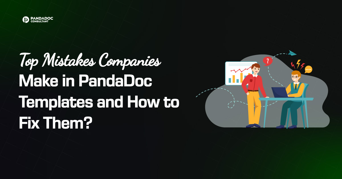 Top Mistakes Companies Make in PandaDoc Templates and How to Fix Them